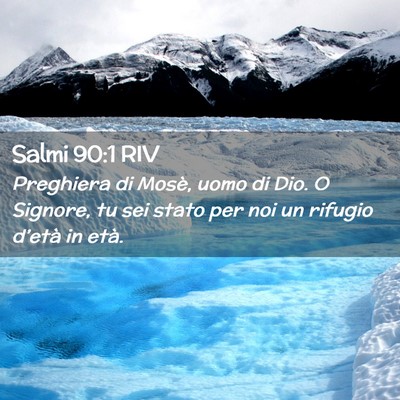 Picture 02 - Salmi 90:1 RIV - Preghiera di Mosè, uomo di Dio. O Signore, tu - Bible Verse Picture