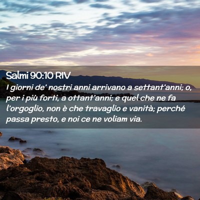 Picture 02 - Salmi 90:10 RIV - I giorni de’ nostri anni arrivano a - Bible Verse Picture