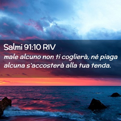 Picture 02 - Salmi 91:10 RIV - male alcuno non ti coglierà, né piaga alcuna - Bible Verse Picture