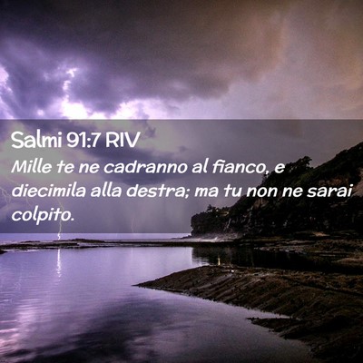 Picture 02 - Salmi 91:7 RIV - Mille te ne cadranno al fianco, e diecimila alla - Bible Verse Picture