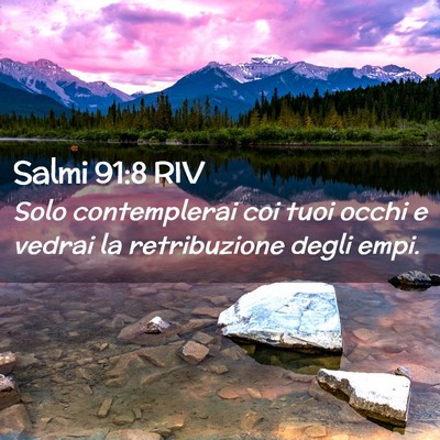 Picture 02 - Salmi 91:8 RIV - Solo contemplerai coi tuoi occhi e vedrai la - Bible Verse Picture