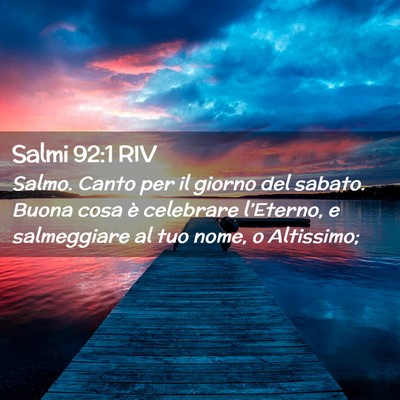 Picture 02 - Salmi 92:1 RIV - Salmo. Canto per il giorno del sabato. Buona cosa - Bible Verse Picture