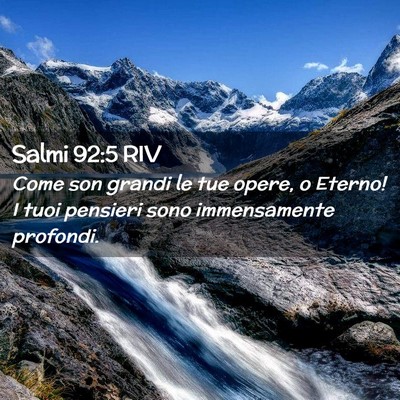 Picture 02 - Salmi 92:5 RIV - Come son grandi le tue opere, o Eterno! I tuoi - Bible Verse Picture
