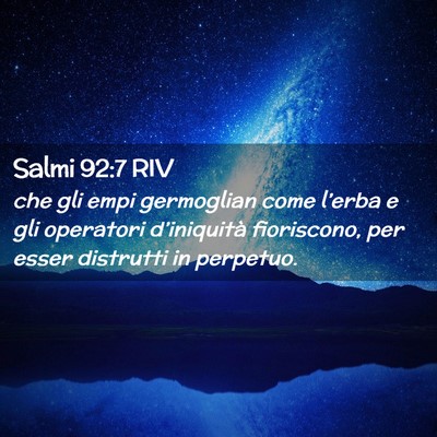 Picture 02 - Salmi 92:7 RIV - che gli empi germoglian come l’erba e gli - Bible Verse Picture