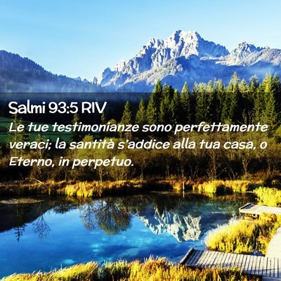 Picture 02 - Salmi 93:5 RIV - Le tue testimonianze sono perfettamente veraci; - Bible Verse Picture