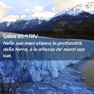 Picture 02 - Salmi 95:4 RIV - Nelle sue mani stanno le profondità della terra, - Bible Verse Picture