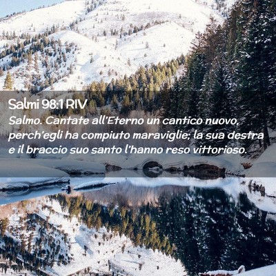 Picture 02 - Salmi 98:1 RIV - Salmo. Cantate all’Eterno un cantico nuovo, - Bible Verse Picture