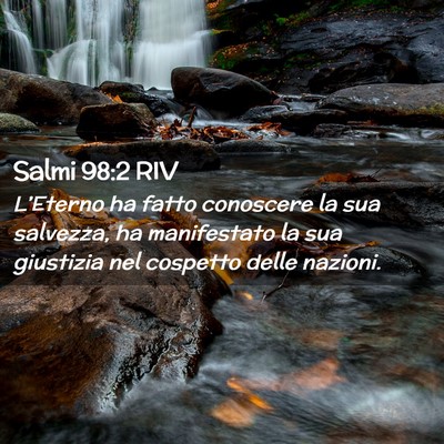 Picture 02 - Salmi 98:2 RIV - L’Eterno ha fatto conoscere la sua salvezza, ha - Bible Verse Picture