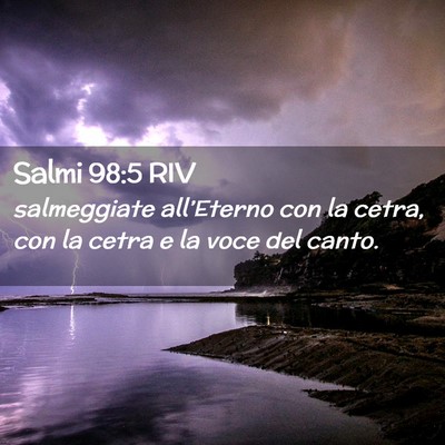Picture 02 - Salmi 98:5 RIV - salmeggiate all’Eterno con la cetra, con la - Bible Verse Picture