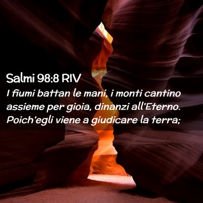 Picture 02 - Salmi 98:8 RIV - I fiumi battan le mani, i monti cantino assieme - Bible Verse Picture