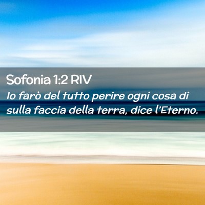 Picture 02 - Sofonia 1:2 RIV - Io farò del tutto perire ogni cosa di sulla - Bible Verse Picture