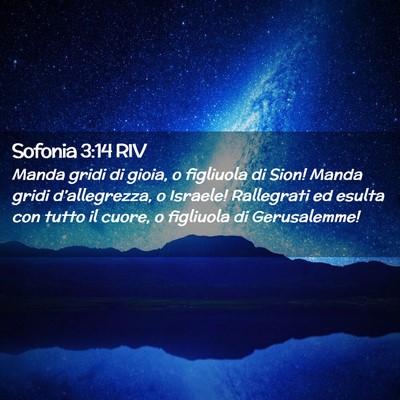 Picture 02 - Sofonia 3:14 RIV - Manda gridi di gioia, o figliuola di Sion! Manda - Bible Verse Picture