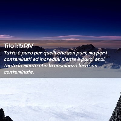 Picture 02 - Tito 1:15 RIV - Tutto è puro per quelli che son puri; ma per i - Bible Verse Picture