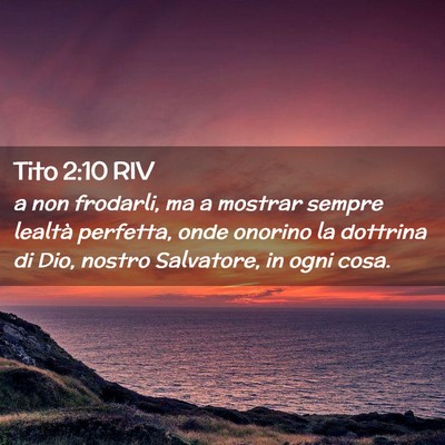Picture 02 - Tito 2:10 RIV - a non frodarli, ma a mostrar sempre lealtà - Bible Verse Picture