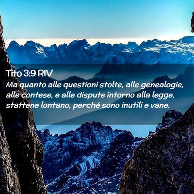 Picture 02 - Tito 3:9 RIV - Ma quanto alle questioni stolte, alle genealogie, - Bible Verse Picture