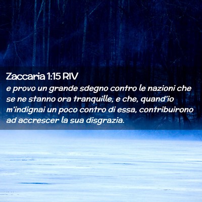 Picture 02 - Zaccaria 1:15 RIV - e provo un grande sdegno contro le nazioni che se - Bible Verse Picture
