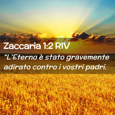Picture 02 - Zaccaria 1:2 RIV - “L’Eterno è stato gravemente adirato contro - Bible Verse Picture