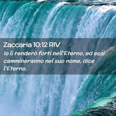 Picture 02 - Zaccaria 10:12 RIV - Io li renderò forti nell’Eterno, ed essi - Bible Verse Picture