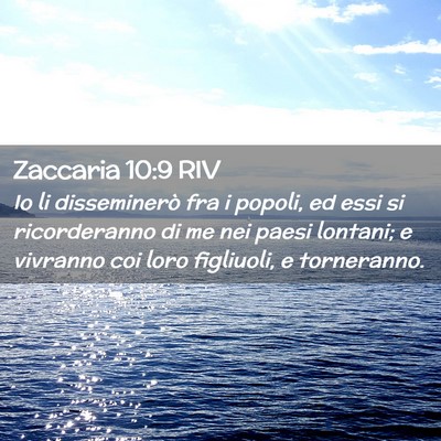 Picture 02 - Zaccaria 10:9 RIV - Io li disseminerò fra i popoli, ed essi si - Bible Verse Picture