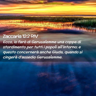 Picture 02 - Zaccaria 12:2 RIV - Ecco, io farò di Gerusalemme una coppa di - Bible Verse Picture