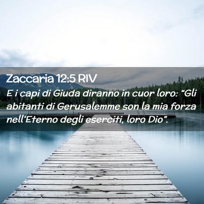 Picture 02 - Zaccaria 12:5 RIV - E i capi di Giuda diranno in cuor loro: “Gli - Bible Verse Picture