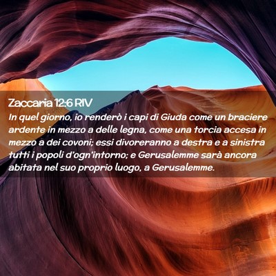 Picture 02 - Zaccaria 12:6 RIV - In quel giorno, io renderò i capi di Giuda come - Bible Verse Picture