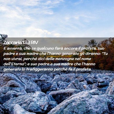 Picture 02 - Zaccaria 13:3 RIV - E avverrà, che se qualcuno farà ancora il - Bible Verse Picture