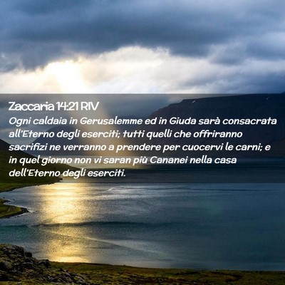 Picture 02 - Zaccaria 14:21 RIV - Ogni caldaia in Gerusalemme ed in Giuda sarà - Bible Verse Picture