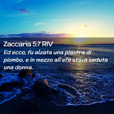 Picture 02 - Zaccaria 5:7 RIV - Ed ecco, fu alzata una piastra di piombo, e in - Bible Verse Picture