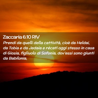 Picture 02 - Zaccaria 6:10 RIV - Prendi da quelli della cattività, cioè da - Bible Verse Picture