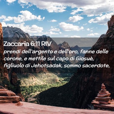 Picture 02 - Zaccaria 6:11 RIV - prendi dell’argento e dell’oro, fanne delle - Bible Verse Picture