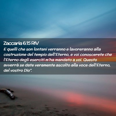Picture 02 - Zaccaria 6:15 RIV - E quelli che son lontani verranno e lavoreranno - Bible Verse Picture