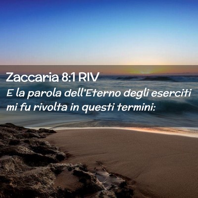 Picture 02 - Zaccaria 8:1 RIV - E la parola dell’Eterno degli eserciti mi fu - Bible Verse Picture