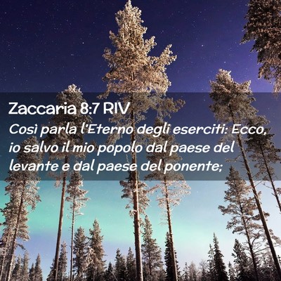 Picture 02 - Zaccaria 8:7 RIV - Così parla l’Eterno degli eserciti: Ecco, io - Bible Verse Picture