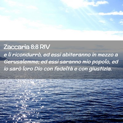 Picture 02 - Zaccaria 8:8 RIV - e li ricondurrò, ed essi abiteranno in mezzo a - Bible Verse Picture