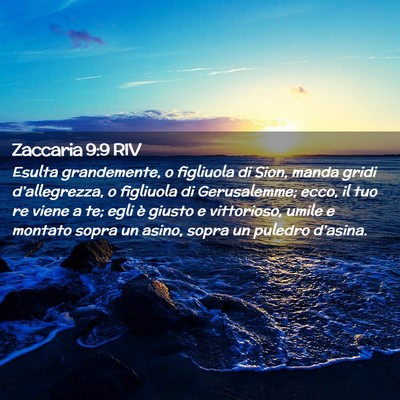 Picture 02 - Zaccaria 9:9 RIV - Esulta grandemente, o figliuola di Sion, manda - Bible Verse Picture