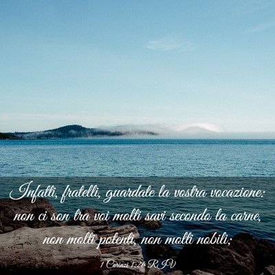 Picture 03 - 1 Corinzi 1:26 RIV - Infatti, fratelli, guardate la vostra vocazione: - Bible Verse Picture