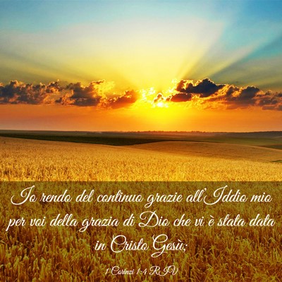 Picture 03 - 1 Corinzi 1:4 RIV - Io rendo del continuo grazie all’Iddio mio per - Bible Verse Picture