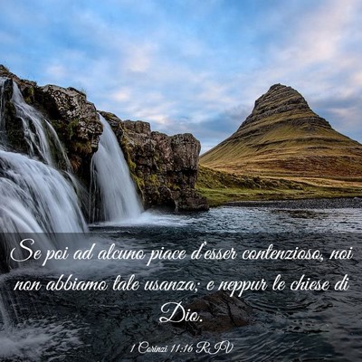 Picture 03 - 1 Corinzi 11:16 RIV - Se poi ad alcuno piace d’esser contenzioso, noi - Bible Verse Picture
