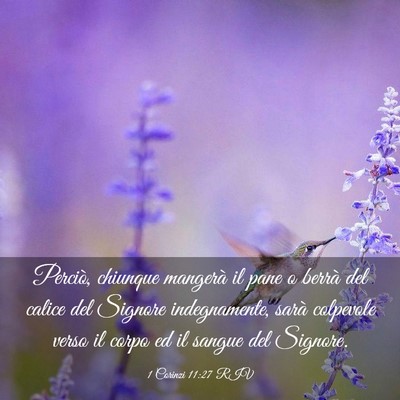 Picture 03 - 1 Corinzi 11:27 RIV - Perciò, chiunque mangerà il pane o berrà del - Bible Verse Picture