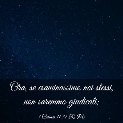 Picture 03 - 1 Corinzi 11:31 RIV - Ora, se esaminassimo noi stessi, non saremmo - Bible Verse Picture