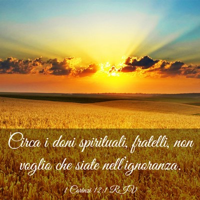 Picture 03 - 1 Corinzi 12:1 RIV - Circa i doni spirituali, fratelli, non voglio che - Bible Verse Picture