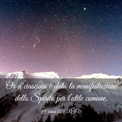 Picture 03 - 1 Corinzi 12:7 RIV - Or a ciascuno è data la manifestazione dello - Bible Verse Picture