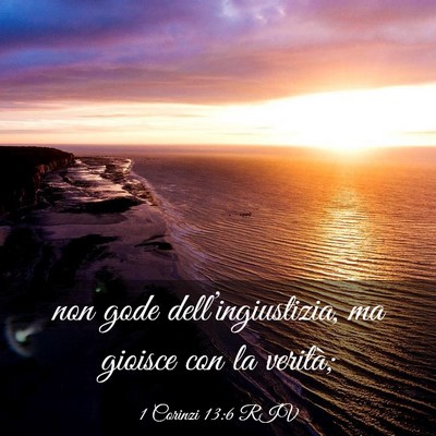 Picture 03 - 1 Corinzi 13:6 RIV - non gode dell’ingiustizia, ma gioisce con la - Bible Verse Picture