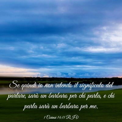 Picture 03 - 1 Corinzi 14:11 RIV - Se quindi io non intendo il significato del - Bible Verse Picture