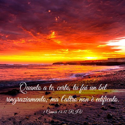 Picture 03 - 1 Corinzi 14:17 RIV - Quanto a te, certo, tu fai un bel ringraziamento; - Bible Verse Picture
