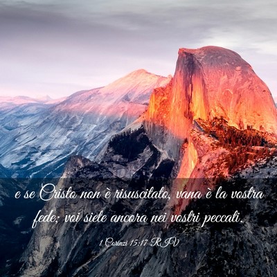 Picture 03 - 1 Corinzi 15:17 RIV - e se Cristo non è risuscitato, vana è la vostra - Bible Verse Picture