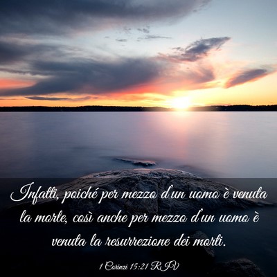 Picture 03 - 1 Corinzi 15:21 RIV - Infatti, poiché per mezzo d’un uomo è venuta - Bible Verse Picture