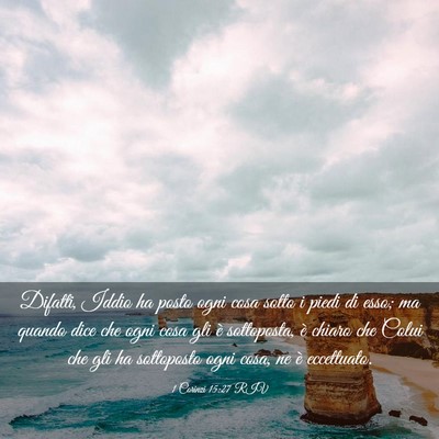 Picture 03 - 1 Corinzi 15:27 RIV - Difatti, Iddio ha posto ogni cosa sotto i piedi - Bible Verse Picture