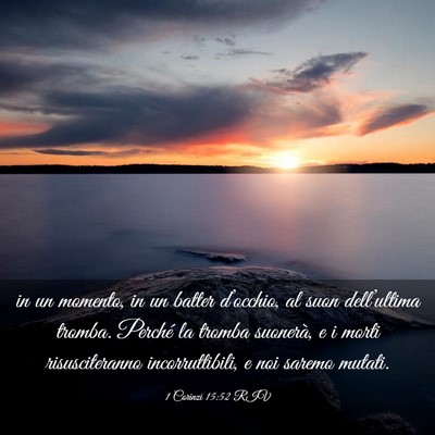 Picture 03 - 1 Corinzi 15:52 RIV - in un momento, in un batter d’occhio, al suon - Bible Verse Picture
